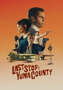 Regarder Last Stop : Yuma County en streaming