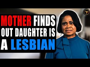 Mother Finds Out Daughter Is A Lesbian | Pix Ultra