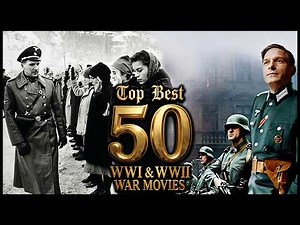 Top 50 Greatest WWI & WWII War Movies Ever Made!
