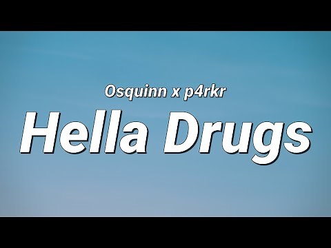 Osquinn x p4rkr - Hella Drugs (Lyrics)