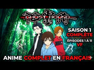 Ghost Hound - Saison 1 Épisodes 1 à 11 VF | Anime Complet en Français
