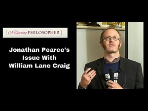 Jonathan Pearce's Issue With William Lane Craig