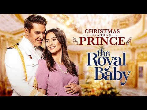 Christmas With a Prince: Royal Baby | Movie Starring Kaitlyn Leeb and Nick Hounslow