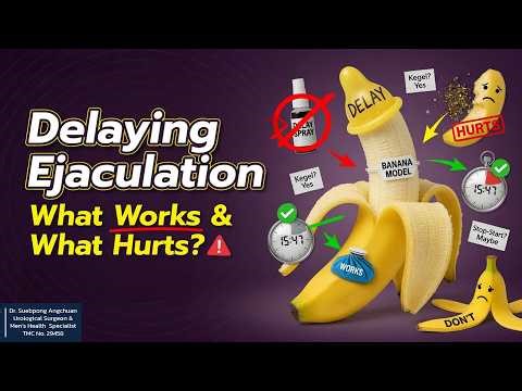 Delaying Ejaculation What Works & What Hurts