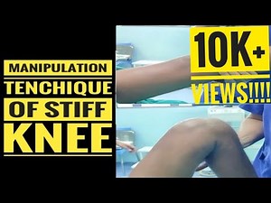 Manipulation Technique of Stiff Knee