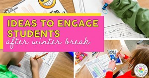5 Ideas to Engage Students After Winter Break