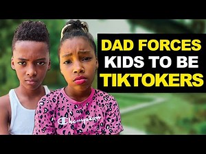 Dad FORCES KIDS To Be TIKTOKERS, What Happens Next Is Shocking