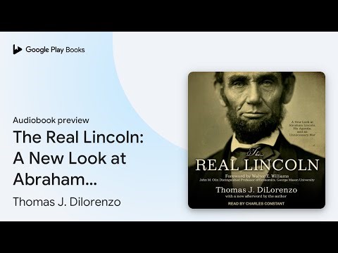 The Real Lincoln: A New Look at Abraham… by Thomas J. Dilorenzo · Audiobook preview