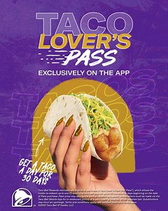 “For the love of tacos” has taken on a whole new meaning. Grab the Taco Lover’s Pass to get a taco a day for 30 days. | Taco Bell