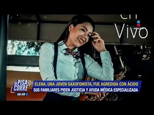 Familiares de joven saxofonista agredida con ácido piden ayuda | De Pisa y Corre