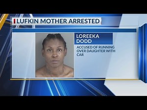 Lufkin woman arrested after running over her daughter