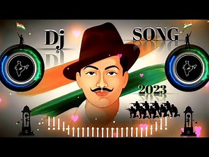 Mere veer Bhagat Singh Shera Ve Desh Bhakti Song Dj Remix 2023 | New 2023 Desh Bhakti Song Dj Remix