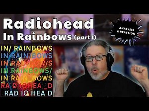 RADIOHEAD: In Rainbows (Part 1) | Classical Composer's Reaction & Analysis | The Daily Doug Ep 1096