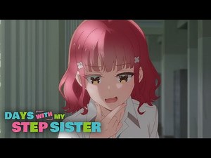 "Broski? Big Brother? Brother Dearest?" | Days with My Stepsister