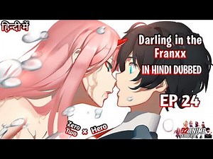Darling in the Franxx | Episode 24 | Hindi Dub | "Never Let Me Go" | हिंदी मे