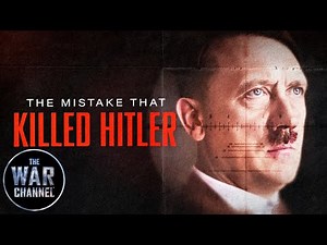 The Mistake That Killed Hitler | Full Documentary