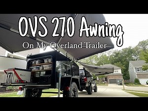 OVS 270 Awning Install on my Overlanding Trailer