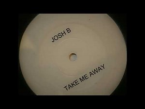 Josh B - Take Me Away EXT