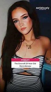 The Case Of 19-Year-Old Marly Kinney