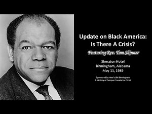 Tom Skinner "Update on Black America: Is There a Crisis?" Here's Life Birmingham 1989