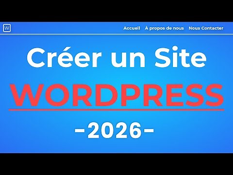 Comment créer un site Wordpress (2026) - Tutoriel en 20 étapes FACILES