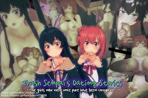 「Trash Senpai’s Dating Stories」 (Oregairu NTR Sound Anime)