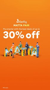 Don’t miss out! Grab up to 30% off flights to Singapore, Bangkok, Kuching and more with exclusive MATTA Fair deals. | Firefly Airlines