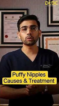 Puffy Nipples Solution. Cause and Treatment Explained! | Dr DC, Plastic Surgeon
