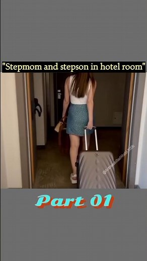 Stepmom and stepson in hotel room 🥰 part 01