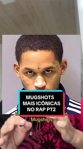 Mugshots Mais Icônicas no Rap PT. 2