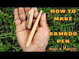 How to make Bamboo Pen step-by-step || Made in Manipur