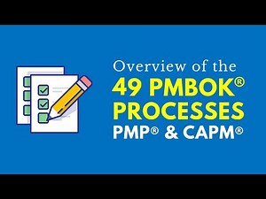 Overview of the 49 PMBOK® Processes (PMP® & CAPM® Exams) (6th Edition)