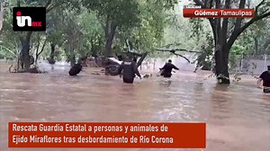 1.1K views · 28 reactions | #Estatal Rescata Guardia Estatal a personas y animales de Ejido Miraflores tras desbordamiento de Río Corona | iNoticias MX | Facebook