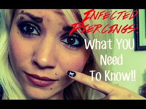 Infected Piercings: What YOU Need To Know!
