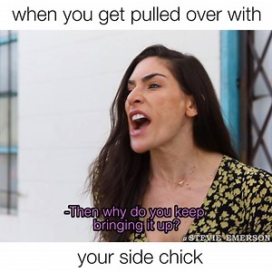 9.6M views · 121K reactions | when you get pulled over with your side chick | Stevie Emerson | Facebook