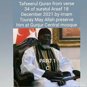 Tafseerul Quran from verse 34 of suratul Araaf 18 December 2021.by imam Touray May Allah preserve him at Gunjur Central mosque 🕌. | FOCUS AHL SUNNAH IN GAMBIA