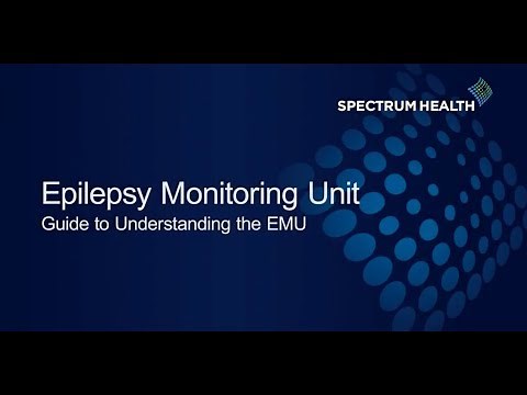 Epilepsy Monitoring Unit: Guide to Understanding the EMU