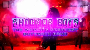 The world’s greatest butt rock band! | Shocker Boys