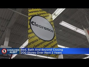 Consumer Alert: Bed Bath & Beyond To Close Stores