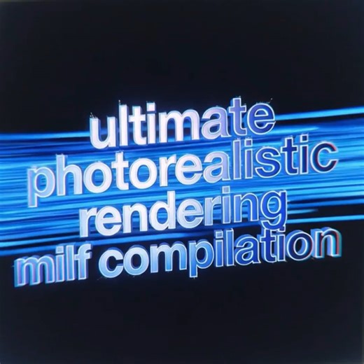 Ultimate Photorealistic Rendering Milf Compilation