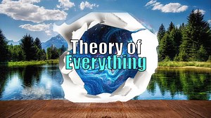 In Search Of The Theory Of Everything