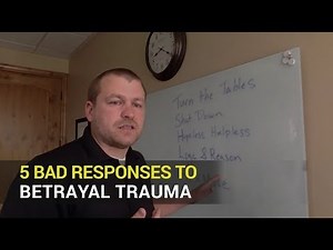 Betrayal Trauma & Addiction Recovery: Bad Responses to Betrayal Trauma