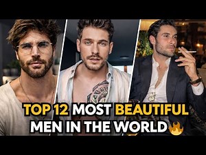 12 Most Beautiful Men in the World | Global Ranking
