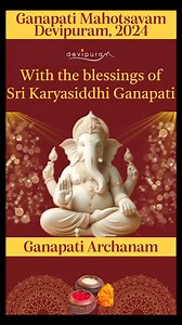 Ganapati Archanam at Devipuram during Ganapati Mahotsavam (Sep 7th to 17th, 2024) | Devipuram