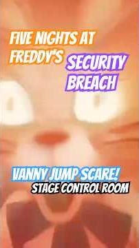 Five Nights At Freddy's : Security Breach : VANNY Jump Scare Stage Controls Room #fnaf