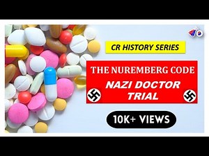 Nuremberg Code and Nazi doctor trials - A Clinical Research History Series