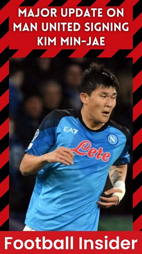 2.1K views · 45 reactions | Major update on Manchester United bid to sign Kim Min-jae  #MUFC | Football Insider | Facebook