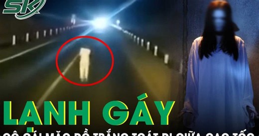 Sự thật clip cô gái mặc đồ trắng toát đi chân trần giữa cao tốc