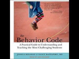 Behavior Code: A Practical Guide to Understanding and Teaching the Most Challenging Students