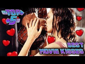 Top 5 Best Movie Kisses